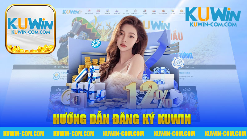 Hướng dẫn đăng ký nhà cái KUWIN – Trải nghiệm cá cược tuyệt vời