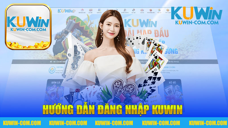 Hướng dẫn đăng nhập nhà cái KUWIN - Khám phá cách dễ dàng nhất để vào game