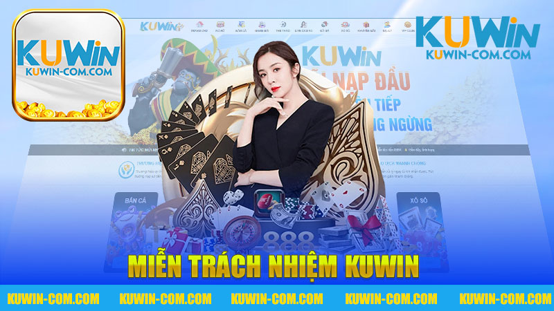Khám Phá Miễn Trách Nhiệm Nhà Cái KUWIN - Những Điều Cần Biết